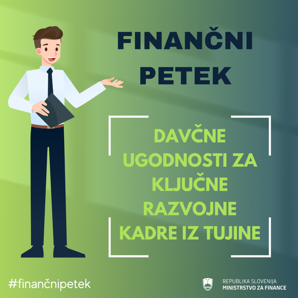 Grafika z naslovom Finančni petek in podnaslovom: Davčne ugodnosti za ključne razvojne kadre iz tujine
