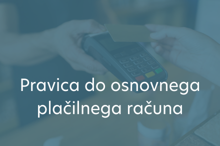 Nihče brez plačilnega računa – ozaveščanje potrošnikov o pravici do osnovnega plačilnega računa
