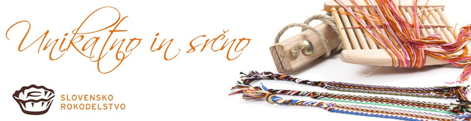 Unikatno in srčno Slovensko rokodelstvo