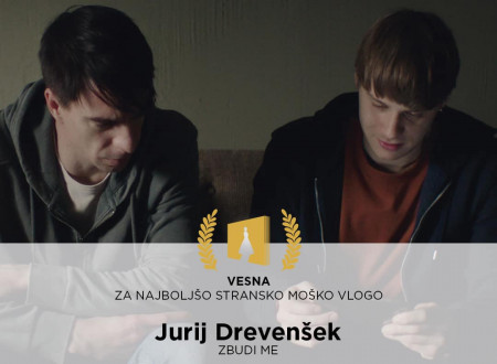 Vesna za najboljšo stransko moško vlogo: Jurij Drevenšek (Zbudi me)