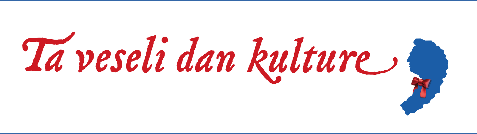 Modra vejica, ki se izrisuje kot doprsni portret Franceta Prešerna, z rdečim metuljčkom okoli vratu, pred vejico z rdečimi črkami napisano Ta veseli dan kulture