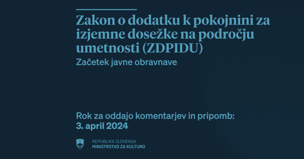 Infografika z napisom: Zakon o dodatku k pokojnini za izjemen dosežke na področju umetnosti, rok za oddajo komentarjev in pripomb: 3. april 2024