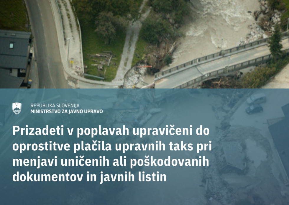 Porušen most, čezenj napis Prizadeti v poplavah upravičeni do oprostitve plačila upravnih taks pri menjavi uničenih dokumentov in javnih listin
