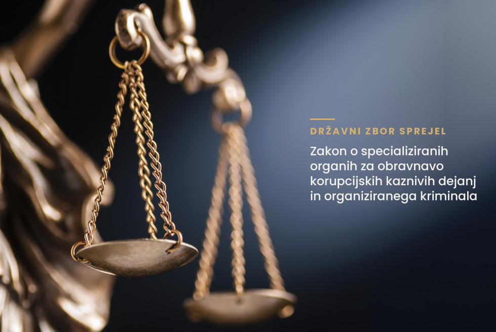 Bronasta tehtnica pravice na temnomodrem ozadju z napisom Državni zbor sprejel Zakon o specializiranih organih za obravnavo korupcijskih kaznivih dejanj in organiziranega kriminala.