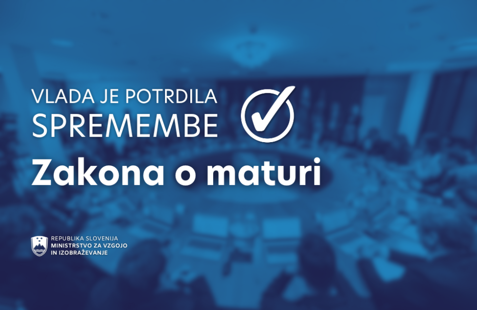 Grafika, na kateri je zapisan naslov, da je vlada potrdila spremembe zakona o maturi.