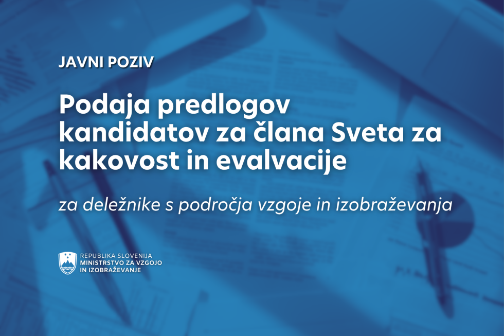 Bel napis na modri podlagi: Javni poziv. Podaja predlogov kandidatov za člana Sveta za kakovost in evalvacije. Za deležnike s področja vzgoje in izobraževanja.