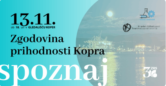 Napoved dogodka z datumom in uro. V ozadju je nočni pogled na koprsko pristanišče, ob luni in osvetljenih žerjavih. Na desni so logotipi: Meseč znanosti, Gledališče Koper in ZRS Koper.