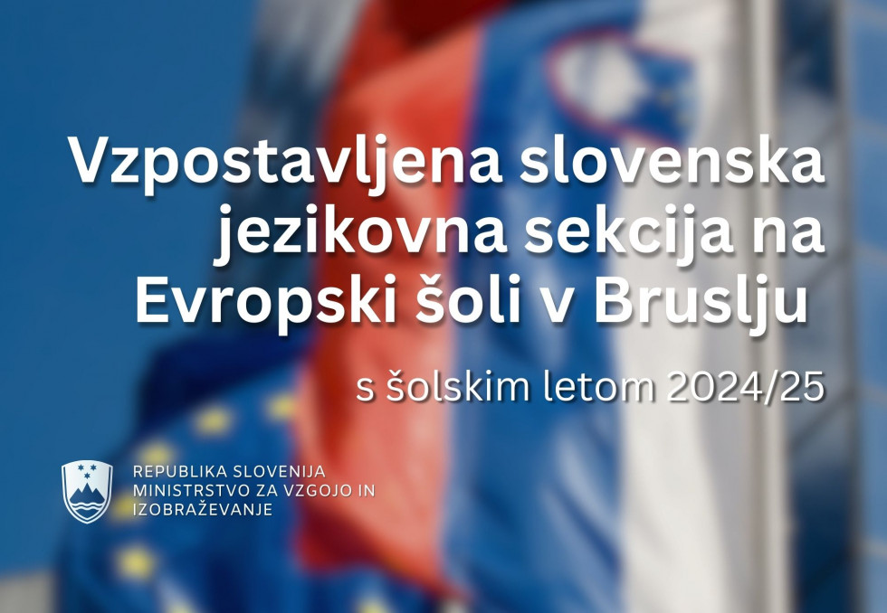 Grafika, na kateri piše, da je vzpostavljena slovenska jezikovna sekcija na Evropski šoli v Bruslju, v ozadju pa sta slovenska zastava in zastava Evropske unije.