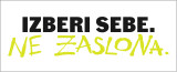 logotip s sloganom Izberi sebe, ne zaslona
