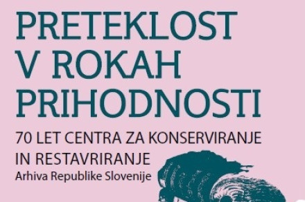 70 let Centra za konserviranje in restavriranje Arhiva Republike Slovenije