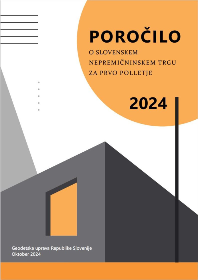 Naslovnica poročila o slovenskem nepremičninskem trgu za prvo polletje 2024 prikazuje maketo sive hiše z ravno streho, nad katero je v oranžnem krogu izpisan naslov publikacije