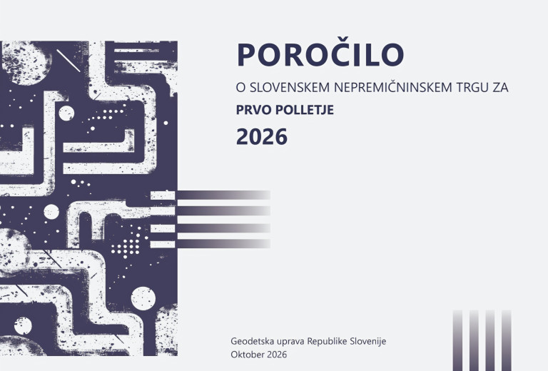 Objavljeno je polletno poročilo o slovenskem trgu nepremičnin za leto 2026