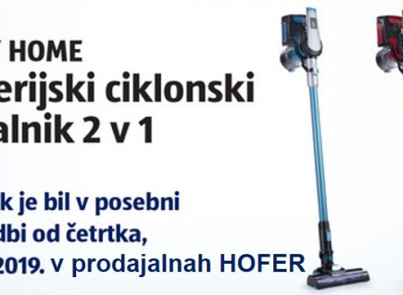 Izgled ciklonskega sesalnika z besedilom "Easy Home Baterijski ciklonski sestalnik 2 v 1" in "Izdelek je bil v posebni ponudbi od četrtka, 5. 12. 2019. v prodajalnah HOFER"