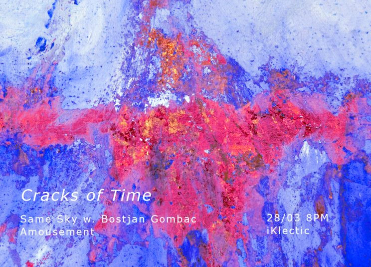 Cracks of Time SameSky w. Bostjan Gombač + Amousement
