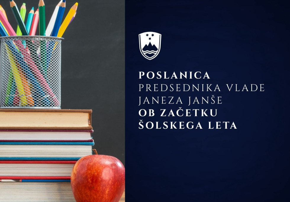 Na levi strani slike ležijo knjige, lonček z barvanimi svinčniki in rdeče jabolko na desni strani besedilo: Poslanica predsednika vlade Janeza Janše ob začetku šolskega leta.
