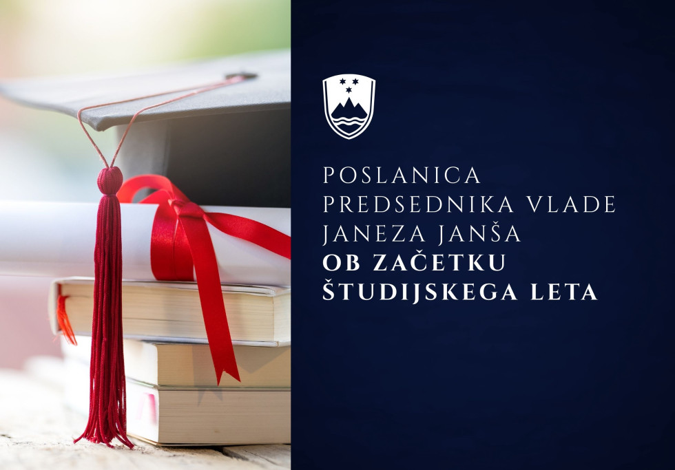 Levo knjige in akademska kapa, desno napis: Poslanica predsednika vlade Janeza Janša ob začetku študijskega leta.