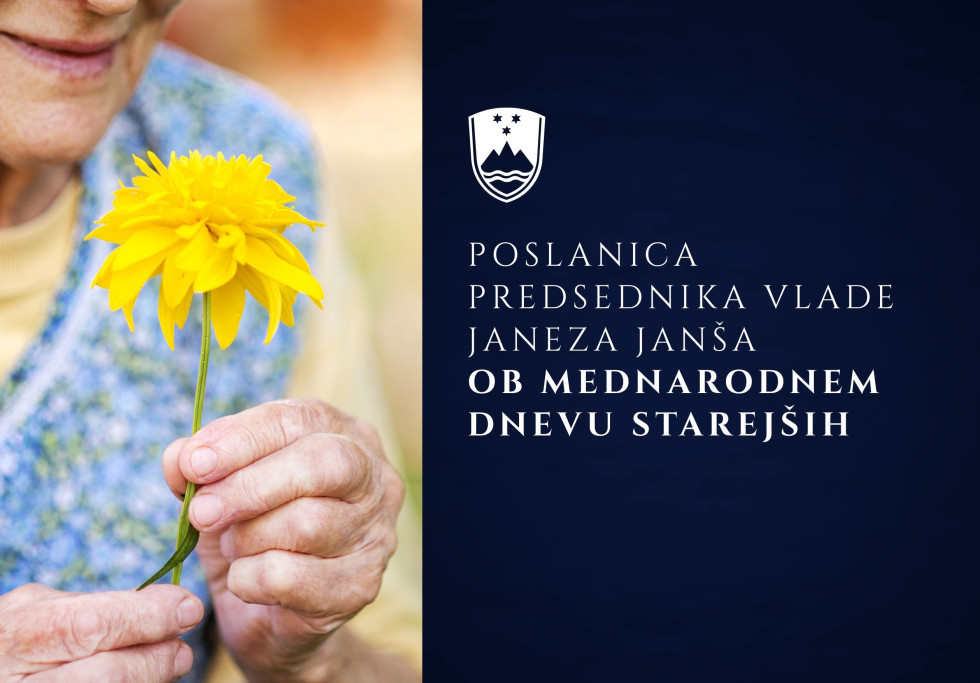Levo starejša ženska z rumeno rožo v roki, desno napis: Poslanica predsednika vlade Janeza Janša ob mednarodnem dnevu starejših.
