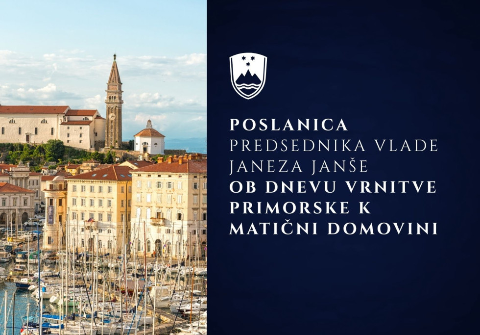 Levo slika Pirana, desno napis: Poslanica predsednika vlade Janeza Janše, Ob dnevu vrnitve Primorske k matični domovini.