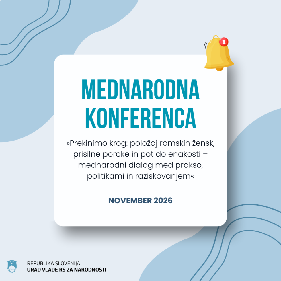 Napis: Mednarodna konferenca: »Prekinimo krog: položaj romskih žensk, prisilne poroke in pot do enakosti – mednarodni dialog med prakso, politikami in raziskovanjem«, november 2026