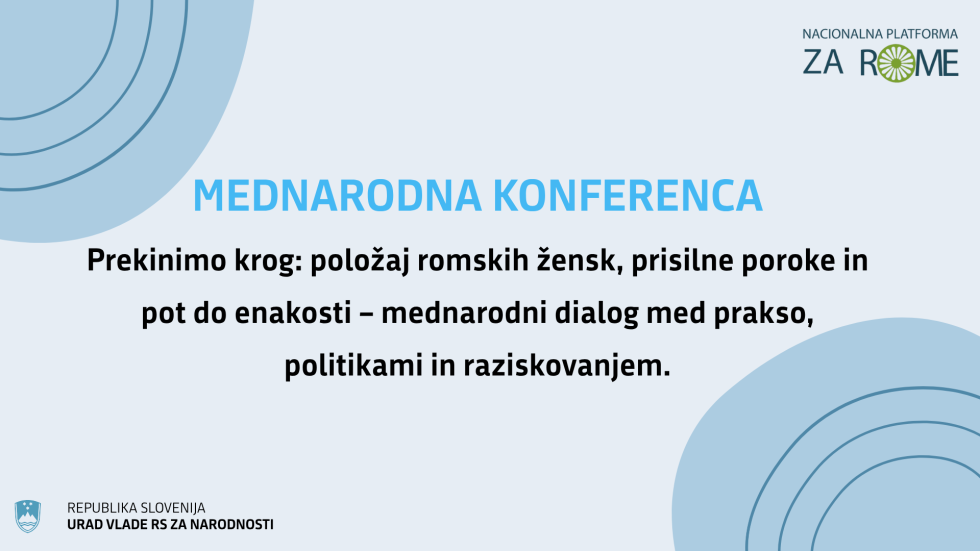 Mednarodna konferenca Prekinimo krog: položaj romskih žensk, prisilne poroke in pot do enakosti - mednarodni dialog med prakso, politikami in raziskovanjem