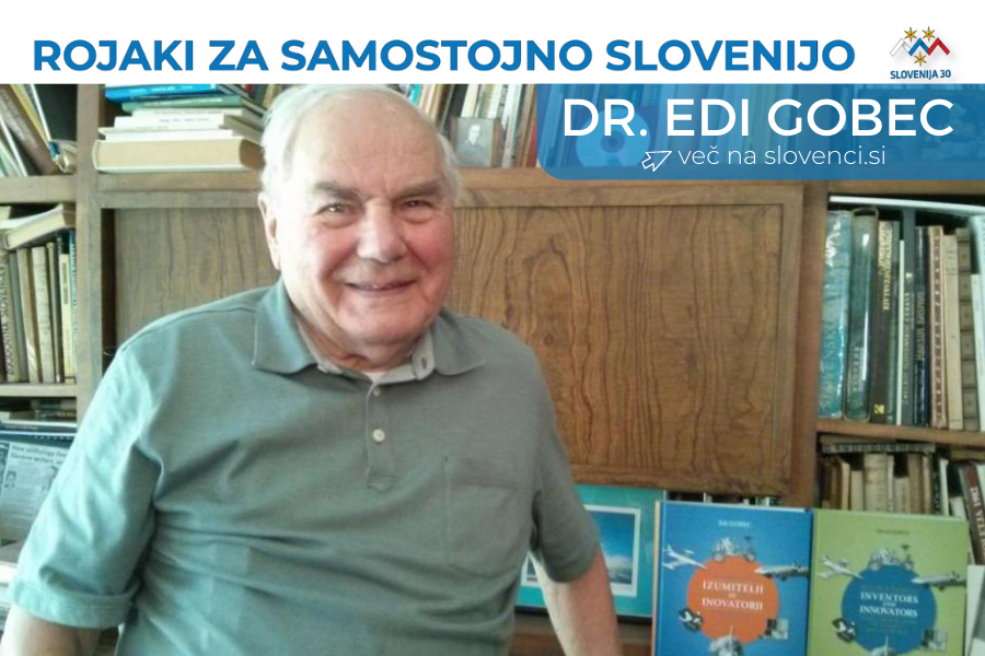 Dr. Edi Gobec, na vrhu na belem traku napis Rojaki za samostojno SLovenijo in logo (simbolj Triglava v beli, modri in rdeči barvi, tri rumene zvezde in pod tem napis Slovenija 30).