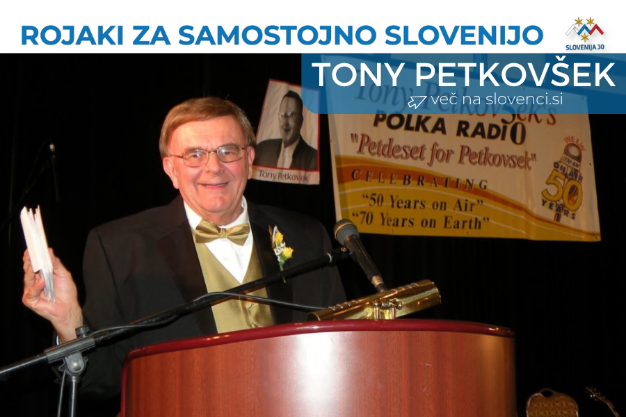Tony Petkovšek, na vrhu na belem traku napis Rojaki za samostojno SLovenijo in logo (simbolj Triglava v beli, modri in rdeči barvi, tri rumene zvezde in pod tem napis Slovenija 30).