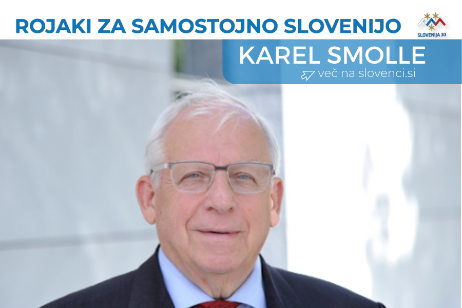 Karel Smolle, na vrhu na belem traku napis Rojaki za samostojno SLovenijo in logo (simbolj Triglava v beli, modri in rdeči barvi, tri rumene zvezde in pod tem napis Slovenija 30).