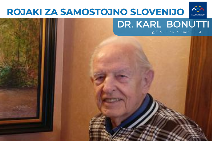 dr. Karl Bonutti, na vrhu na belem traku napis Rojaki za samostojno Slovenijo in logo (simbolj Triglava v beli, modri in rdeči barvi, tri rumene zvezde in pod tem napis Slovenija 30), pod njim na modri podlagi napis dr. Karl Bonutti in več na slovenci.si.